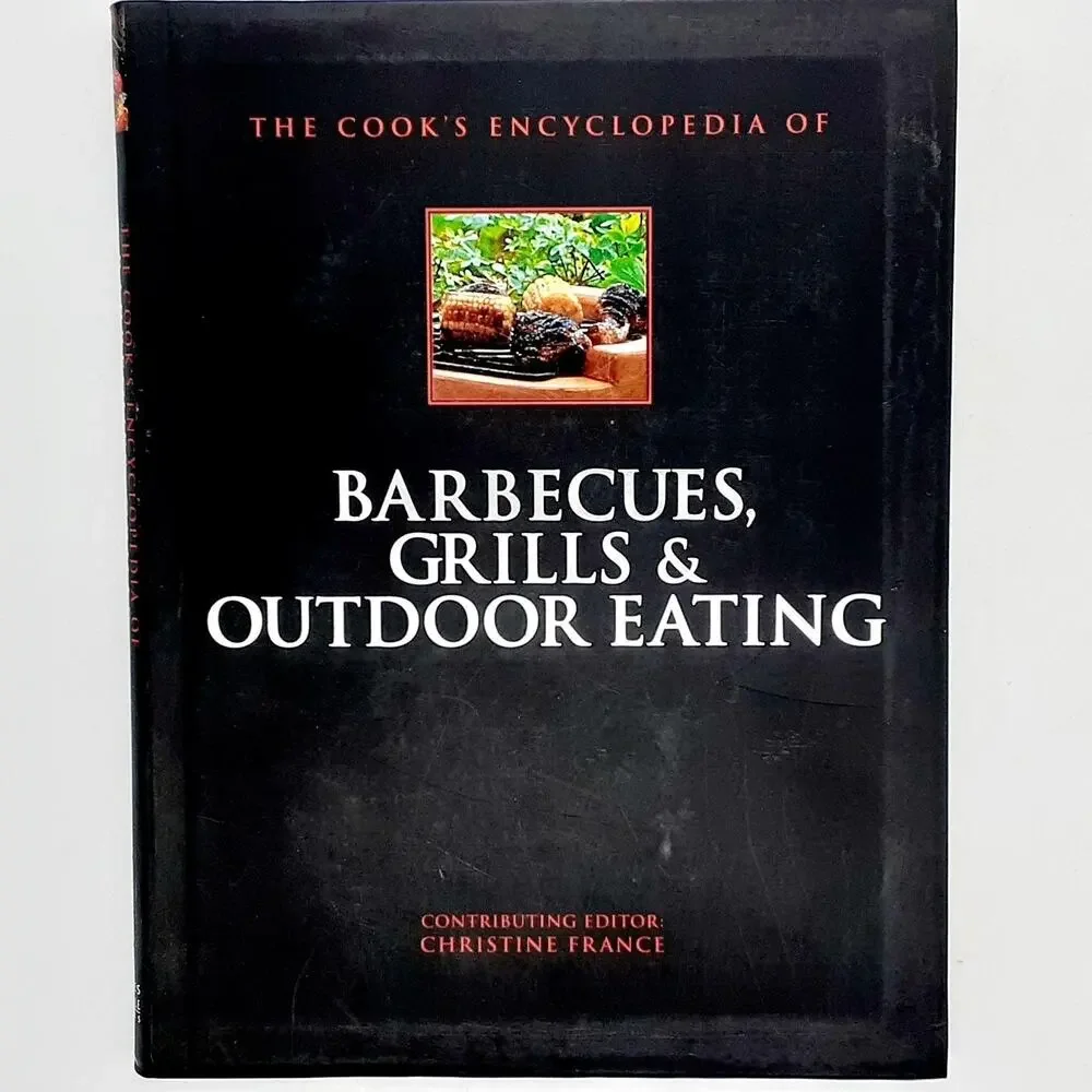 The Cook's Encyclopedia Of Barbecues Grills & Outdoor Eating Cookbook Hardcover